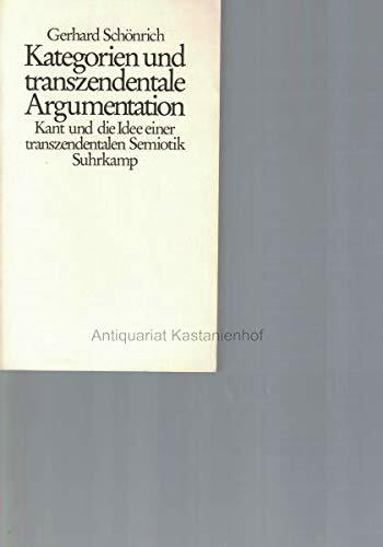 Kategorien und transzendentale Argumentation. Kant und die Idee einer transzendentalen Semiotik.