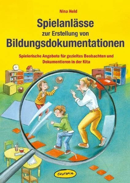 Spielanl�sse zur Erstellung von Bildungsdokumentationen: Spielerische Angebote f�r gezieltes B...