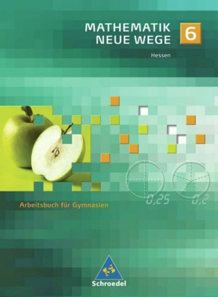 Mathematik Neue Wege SI - Ausgabe 2005 für G8 in Hessen: Arbeitsbuch 6