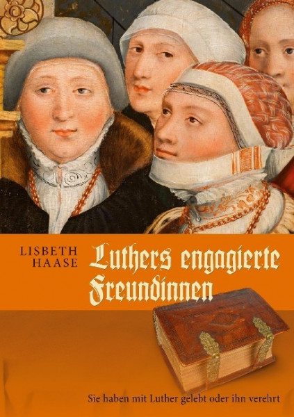 Luthers engagierte Freundinnen