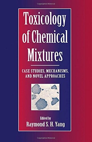 Toxicology of Chemical Mixtures: Case Studies, Mechanisms, and Novel Approaches