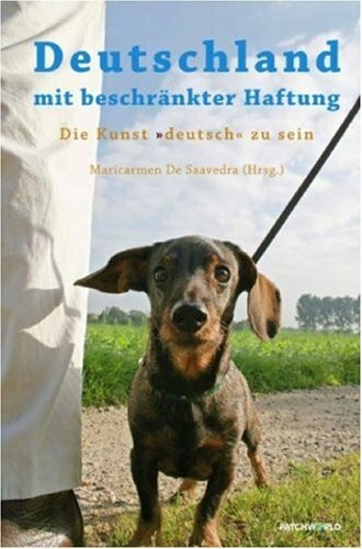 Deutschland mit beschränkter Haftung: Die Kunst "deutsch" zu sein