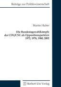 Die Bundestagswahlkämpfe der CDU/CSU als Oppositionsparteien 1972, 1976, 1980, 2002