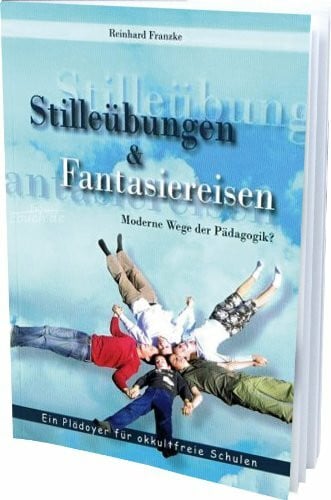 Stille Übungen und Fantasiereisen: Moderne Wege der Pädagogik?