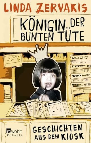 Königin der Bunten Tüte: Geschichten aus dem Kiosk