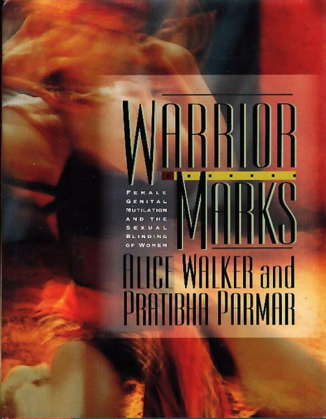 Warrior Marks: Female Genital Mutilation and the Sexual Blinding of Women