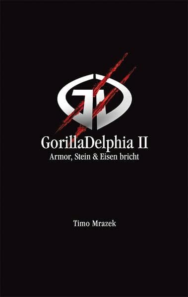 GorillaDelphia® II: Armor, Stein & Eisen bricht GorillaDelphia® II: Armor, Stein & Eisen bricht