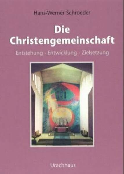 Die Christengemeinschaft: Entstehung - Entwicklung - Zielsetzung