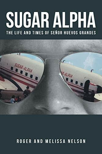 Sugar Alpha: The Life and Times of Señor Huevos Grandes: The Life and Times of Senor Huevos Grandes