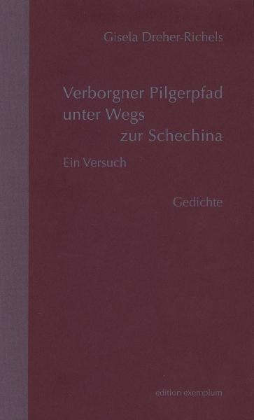Verborgner Pilgerpfad unter Wegs zur Schechina. Ein Versuch