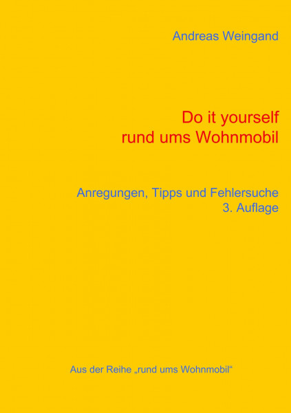 Do it yourself rund ums Wohnmobil: Anregungen, Tipps und Fehlersuche