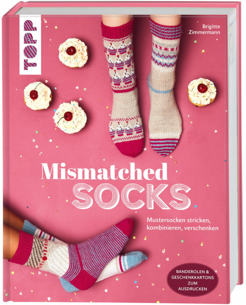 Mismatched Socks: Mustersocken stricken, kombinieren, verschenken