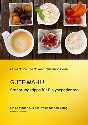 Gute Wahl!: Ernährungstipps für Dialysepatienten