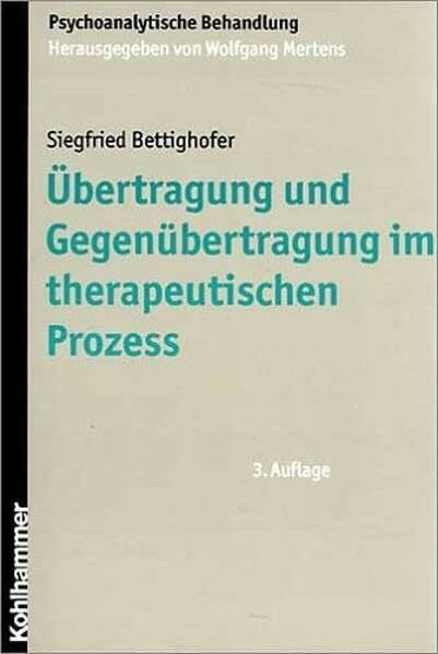 Übertragung und Gegenübertragung im therapeutischen Prozess (Psychoanalytische Behandlung)