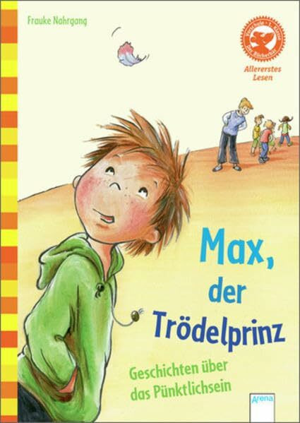 Max, der Trödelprinz. Lustige Geschichten vom Pünktlichsein: Allererstes Lesen (Der Bücherbär - Allererstes Lesen)