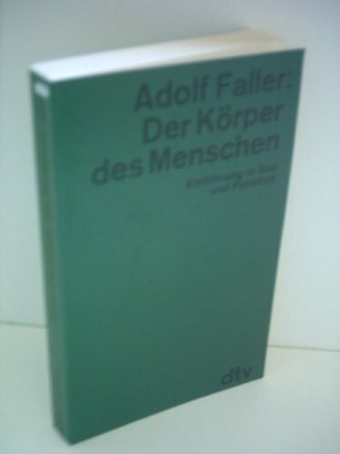 Der Körper des Menschen - Einführung in Bau und Funktion
