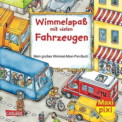 Maxi Pixi 6: Wimmelspaß mit vielen Fahrzeugen: Mein großes Wimmel-Maxi-Pixi-Buch