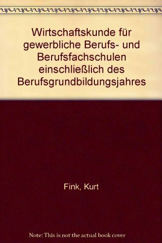 Wirtschaftskunde für gewerbliche Berufsschulen und Berufsfachschulen einschließlich des Berufsgrundbildungsjahres