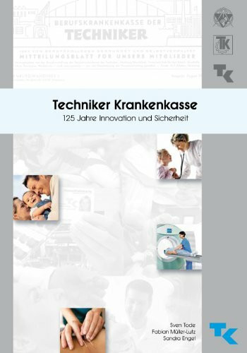 Techniker Krankenkasse: 125 Jahre Innovation und Sicherheit