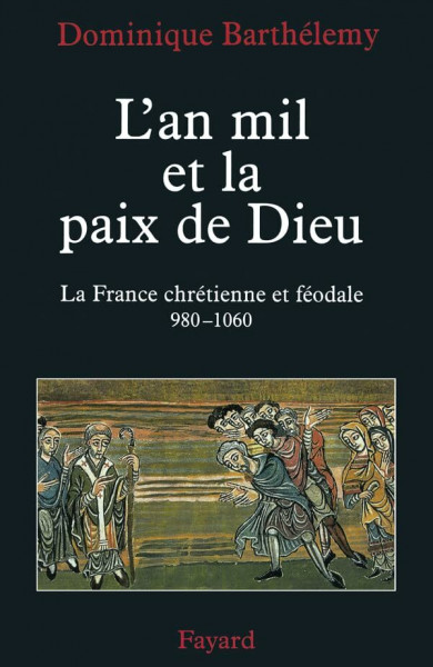 L'an mil et la paix de Dieu: La France chrétienne et féodale 980-1060