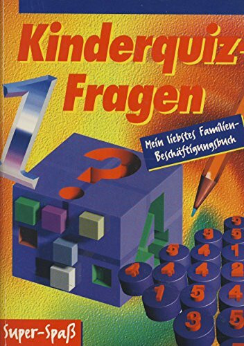 Kinderquiz- Fragen. Mein liebstes Familien- Beschäftigungsbuch. Super Spaß