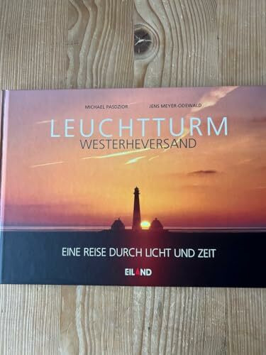 Leuchtturm Westerheversand: Eine Reise durch Licht und Zeit