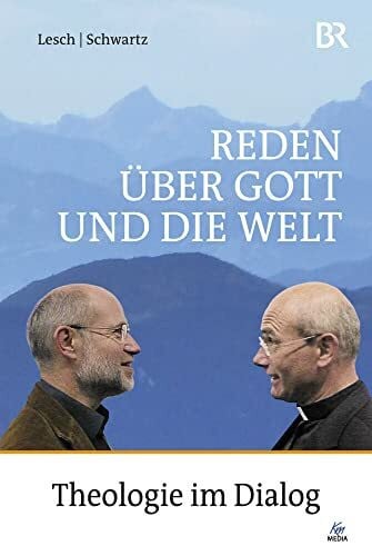 Reden über Gott und die Welt - Theologie im Dialog