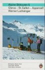 Alpine Skitouren, Bd.5, Glarus, Sankt Gallen, Appenzell