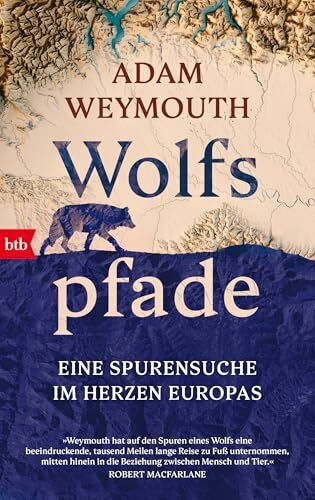 Wolfspfade: Eine Spurensuche im Herzen Europas