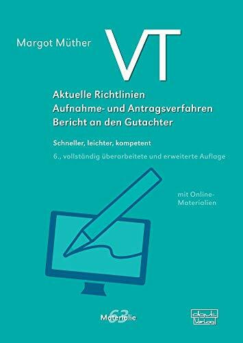 VT – Aktuelle Richtlinien, Aufnahme- und Antragsverfahren, Bericht an den Gutachter: Schneller, leichter, kompetent (Materialien)