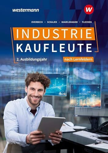 Industriekaufleute - Ausgabe nach Ausbildungsjahren und Lernfeldern: 2. Ausbildungsjahr Schulbuch
