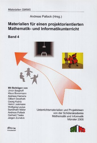 Materialien für einen projektorientierten Mathematik- und Informatikunterricht 4