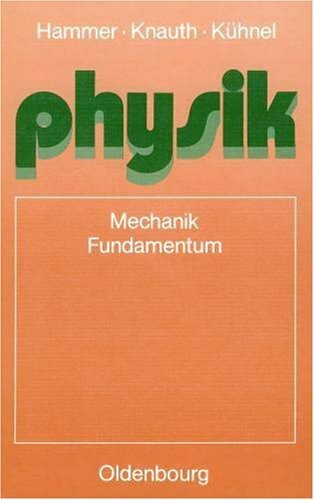 Physik / 11. Jahrgangsstufe. Mechanik, Fundamentum: Lösungen