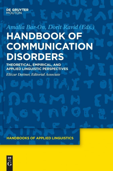 Handbook of Communication Disorders: Theoretical, Empirical, and Applied Linguistic Perspectives (Handbooks of Applied Linguistics [HAL], 15)