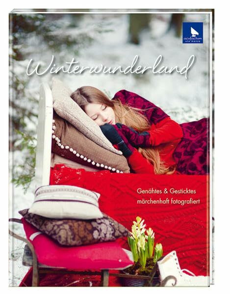 Winterwunderland: Genähtes & Gesticktes märchenhaft fotografiert