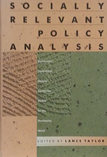 Socially Relevant Policy Analysis: Structuralist Computable General Equilibrium Models for the Developing World