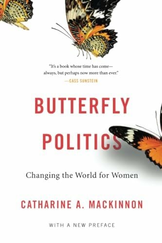 Butterfly Politics: Changing the World for Women: Changing the World for Women, with a New Preface Butterfly Politics: Changing the World for Women: Changing the World for Women, with a New Preface