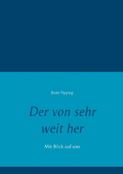 Der von sehr weit her
