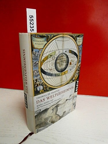 Das Weltgeheimnis: Kepler, Galilei und die Vermessung des Himmels