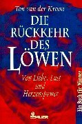 Die Rückkehr des Löwen. Von Liebe, Lust und Herzenspower. Ein Buch für Männer