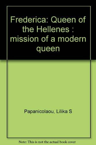 Frederica, Queen of the Hellenes: Mission of a Modern Queen