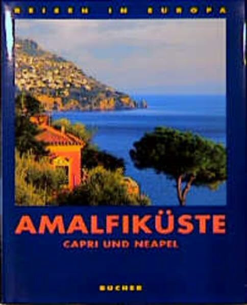 Amalfiküste: Mit Capri und Neapel (Reisen in Europa)