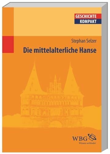 Die mittelalterliche Hanse (Geschichte kompakt)