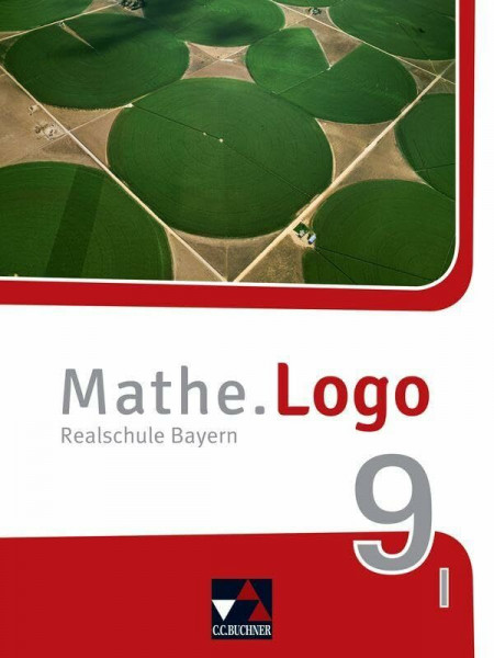 Mathe.Logo – Bayern / Mathe.Logo Bayern 9 I: Realschule Bayern (Mathe.Logo – Bayern: Realschule Bayern)