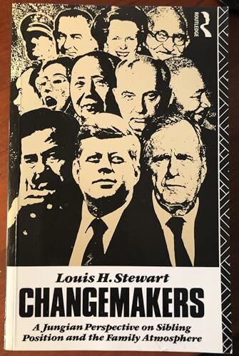 Changemakers: A Jungian Perspective on Sibling Positions and the Family Atmosphere: A Depth Psychological Study of the Individual, Family and Society