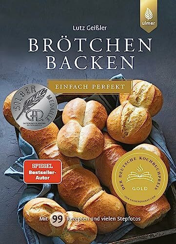 Brötchen backen - einfach perfekt: Spiegel-Bestseller-Autor. Mit 99 Rezepten und vielen Stepfotos