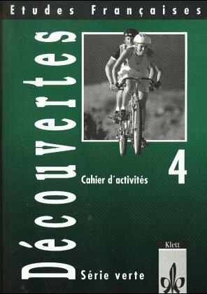 Etudes Françaises - Découvertes 4: Découvertes 4 - Cahier d'activités - Etudes Francaises - Série verte