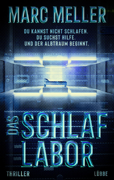 Das Schlaflabor: Du kannst nicht schlafen. Du suchst Hilfe. Und der Albtraum beginnt. Thriller