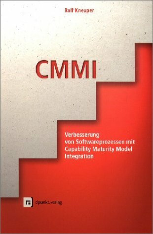 CMMI: Verbesserung von Softwareprozessen mit Capability Maturity Model Integration