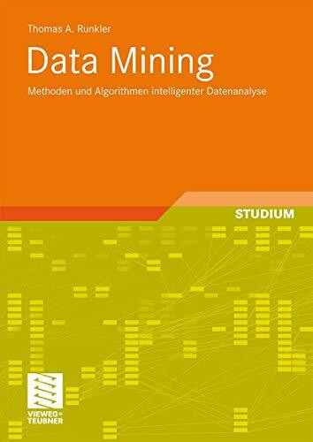 Data Mining: Methoden und Algorithmen intelligenter Datenanalyse (Computational Intelligence)